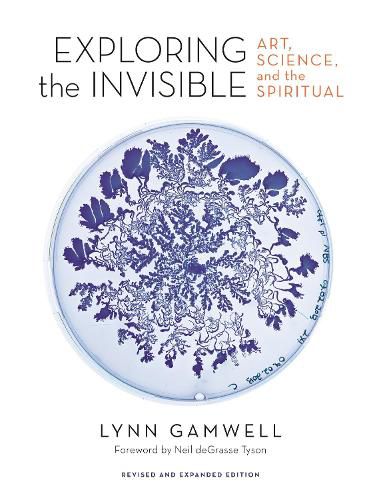 Exploring the Invisible: Art, Science, and the Spiritual - Revised and Expanded Edition