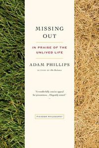 Cover image for Missing Out: In Praise of the Unlived Life