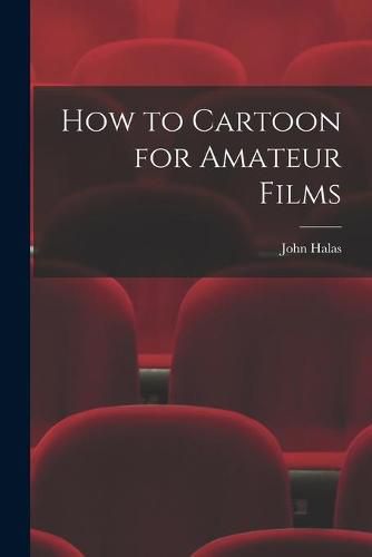 Cover image for How to Cartoon for Amateur Films