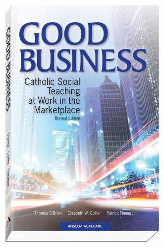 Cover image for Good Business: Catholic Social Teaching at Work in the Marketplace