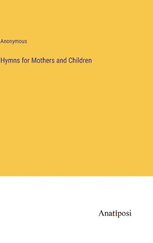 Cover image for Hymns for Mothers and Children