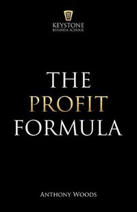 Cover image for The Profit Formula: How to Multiply Your Profits and Transform Any Business