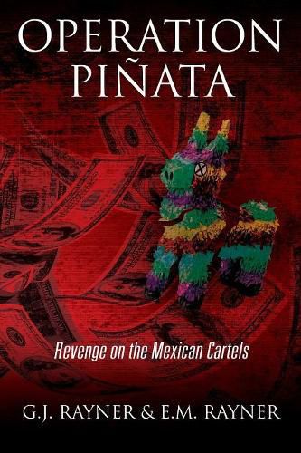 Cover image for Operation Pinata: Revenge on the Mexican Cartels