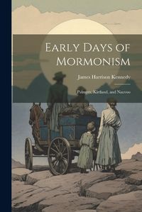 Cover image for Early Days of Mormonism