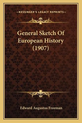 Cover image for General Sketch of European History (1907)