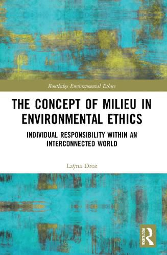 Cover image for The Concept of Milieu in Environmental Ethics