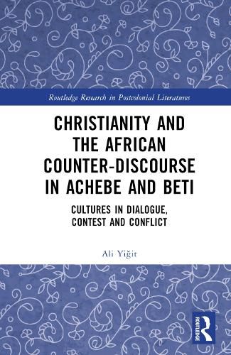 Cover image for Christianity and the African Counter-Discourse in Achebe and Beti