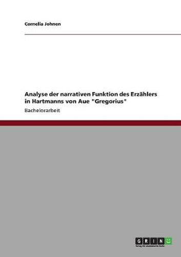 Cover image for Analyse der narrativen Funktion des Erzahlers in Hartmanns von Aue Gregorius