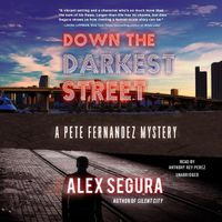 Cover image for Down the Darkest Street: A Pete Fernandez Mystery