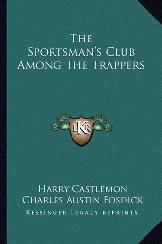 Cover image for The Sportsman's Club Among the Trappers