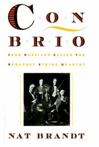 Cover image for Con Brio: Four Russians Called the Budapest String Quartet