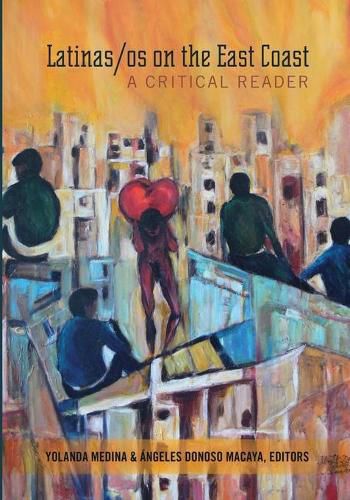 Cover image for Latinas/os on the East Coast: A Critical Reader