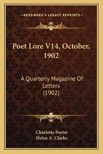 Poet Lore V14, October, 1902: A Quarterly Magazine of Letters (1902)