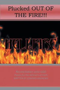 Cover image for Plucked Out Of The Fire!: Reconciliation Unto God - Poems for the Believers of Faith