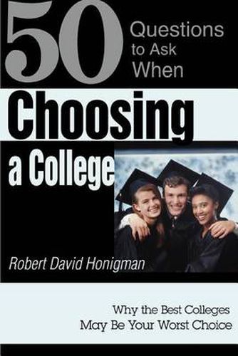 Cover image for Choosing a College:Why the Best Colleges May be Your Worst Choice: Why the Best Colleges May be Your Worst Choice