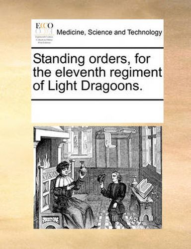 Cover image for Standing Orders, for the Eleventh Regiment of Light Dragoons.