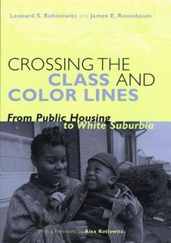 Cover image for Crossing the Class and Color Lines: From Public Housing to White Suburbia