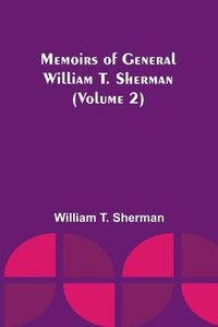 Cover image for Memoirs of General William T. Sherman (Volume 2)