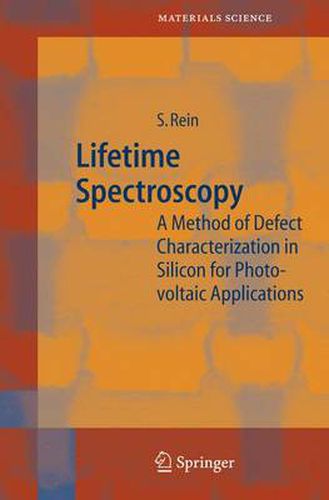 Cover image for Lifetime Spectroscopy: A Method of Defect Characterization in Silicon for Photovoltaic Applications