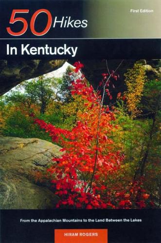 Cover image for 50 Hikes in Kentucky: From the Appalachian Mountains to the Land Between the Lakes