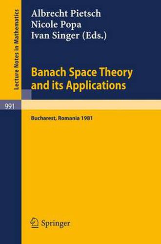 Cover image for Banach Space Theory and its Applications: Proceedings of the First Romanian GDR Seminar Held at Bucharest, Romania, August 31 - September 6, 1981