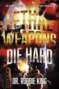 Cover image for Lethal Weapons Die Hard