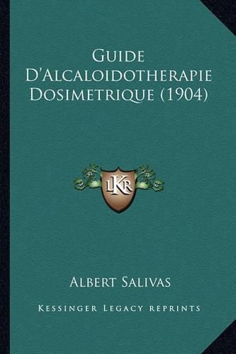 Cover image for Guide D'Alcaloidotherapie Dosimetrique (1904)