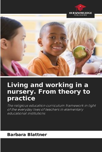 Cover image for Living and working in a nursery. From theory to practice