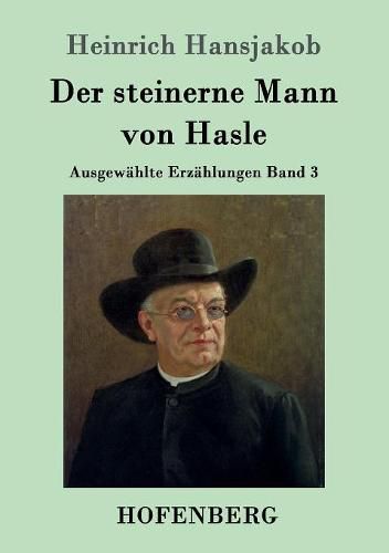 Der steinerne Mann von Hasle: Ausgewahlte Erzahlungen Band 3