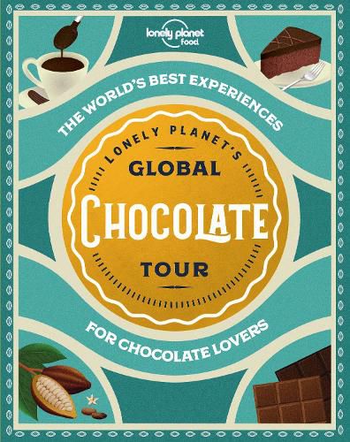 Cover image for Lonely Planet's Global Chocolate Tour