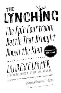 Cover image for The Lynching: The Epic Courtroom Battle That Brought Down the Klan