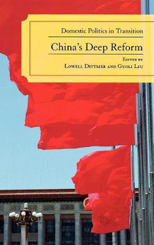 Cover image for China's Deep Reform: Domestic Politics in Transition