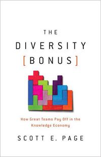 Cover image for The Diversity Bonus: How Great Teams Pay Off in the Knowledge Economy