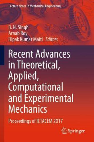 Cover image for Recent Advances in Theoretical, Applied, Computational and Experimental Mechanics: Proceedings of ICTACEM 2017