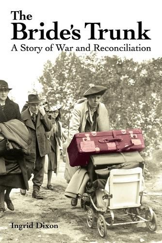 Cover image for The Bride's Trunk: A Story of War and Reconciliation