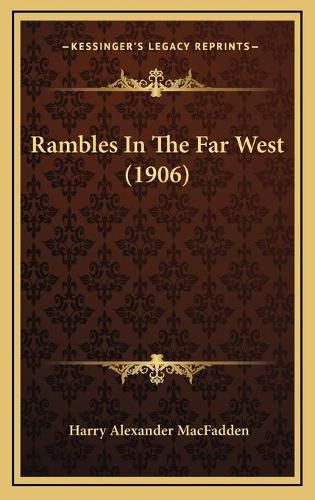 Rambles in the Far West (1906)