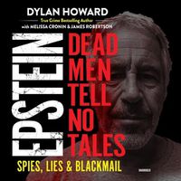Cover image for Epstein: Dead Men Tell No Tales; Spies, Lies & Blackmail