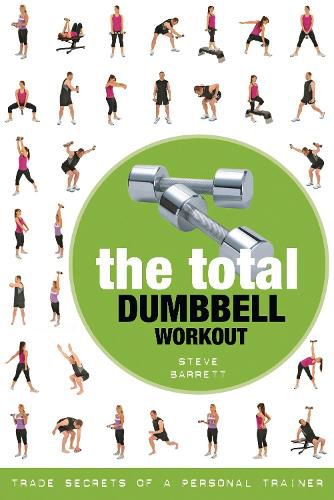 Cover image for The Total Dumbbell Workout: Trade Secrets of a Personal Trainer