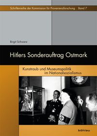 Cover image for Hitlers Sonderauftrag Ostmark: Kunstraub und Museumspolitik im Nationalsozialismus