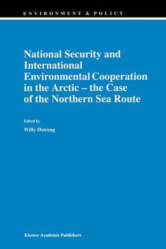 Cover image for National Security and International Environmental Cooperation in the Arctic - the Case of the Northern Sea Route