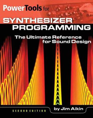 Cover image for Power Tools For Synthesizer Programming: The Ultimate Reference for Sound Design