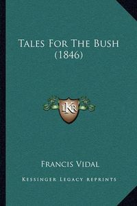 Cover image for Tales for the Bush (1846)