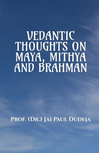 Cover image for Vedantic Thoughts on Maya, Mithya, and the Brahman