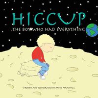 Cover image for HICCUP The Boy Who Had Everything