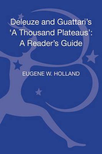 Cover image for Deleuze and Guattari's 'A Thousand Plateaus': A Reader's Guide