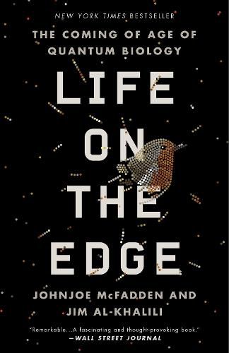 Life on the Edge: The Coming of Age of Quantum Biology