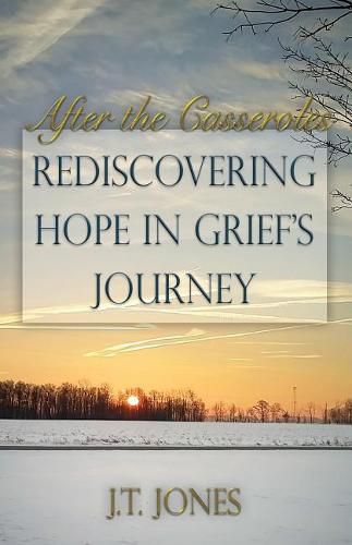 Cover image for After the Casseroles: Rediscovering Hope in Grief's Journey