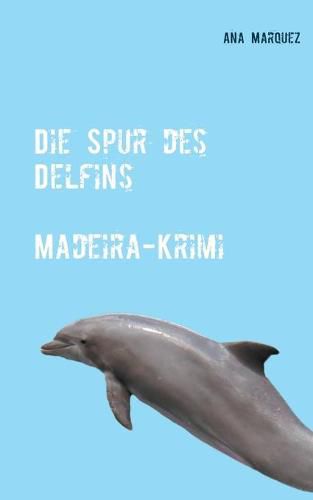 Cover image for Die Spur des Delfins