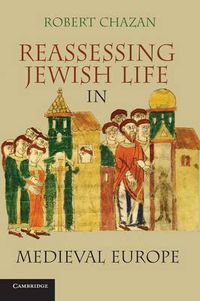 Cover image for Reassessing Jewish Life in Medieval Europe