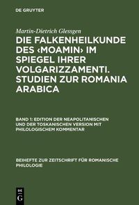 Cover image for Die Falkenheilkunde des im Spiegel ihrer volgarizzamenti. Studien zur Romania Arabica